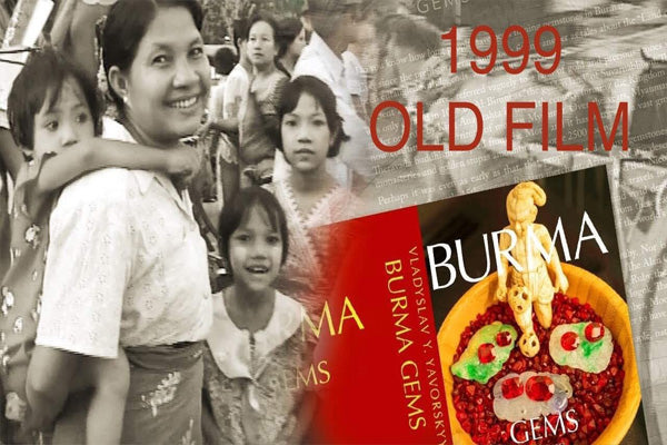 BURMA Old Film: 1999 Rare Archive of Myanmar Gemstone Trade and Lifestyle by Vlad Yavorskyy